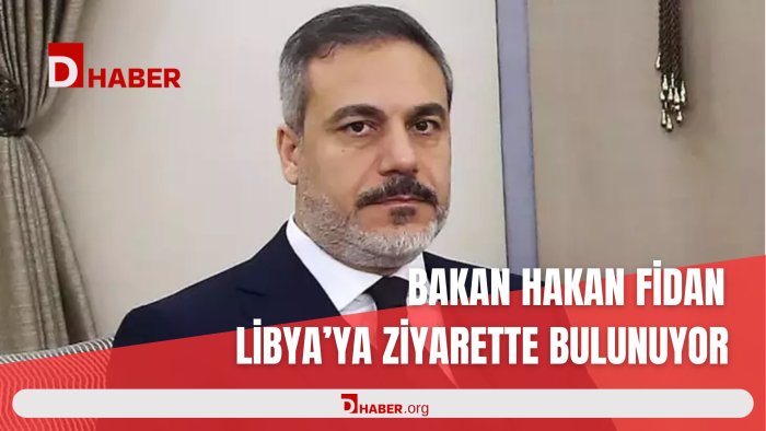 BAKAN HAKAN FİDAN LİBYA'YA ZİYARETTE BULUNUYOR